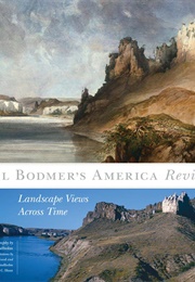 Karl Bodmer's America Revisited (Robert Lindholm)