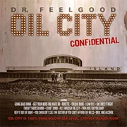 Dr Feelgood - Oil City Confidential