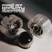 Mad at Gravity Resonance