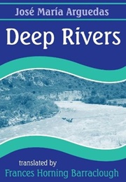 Deep Rivers (José María Arguedas)