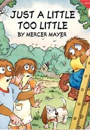 Just a Little Too Little (Mercer Mayer)
