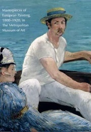 Masterpieces of European Painting, 1800-1920 (Gary Tinterow)