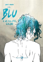 Blue Is the Warmest Color (Julie Maroh)