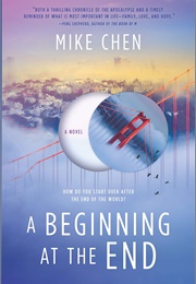 A Beginnig at the End (Mike Chen)