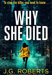 Why She Died (J.G. Roberts)