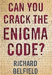Can You Crack the Enigma Code (Richard Belfield)