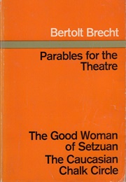 The Caucasian Chalk Circle (Bertolt Brecht)