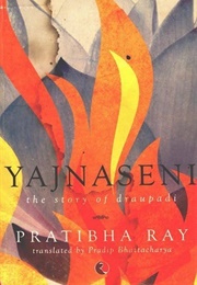 Yajnaseni: The Story of Draupadi (Pratibha Ray)