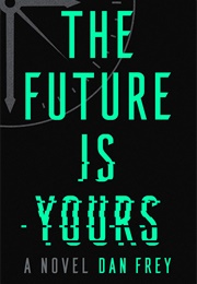 The Future Is Yours (Dan Frey)