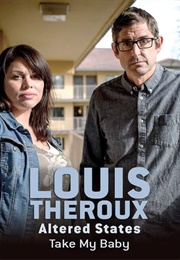 Louis Theroux&#39;s Altered States: Take My Baby (2018)
