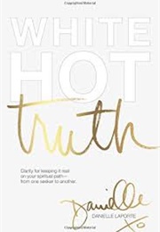 White Hot Truth (Danielle Laporte)