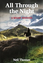 All Through the Night: A Welsh Western (Neil Thomas)