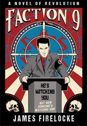 Faction 9: A Novel of Revolution (James Firelocke)