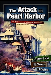 The Attack on Pearl Harbor: An Interactive History Adventure (Allison Lassieur)