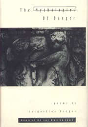 The Mythologies of Danger (Jacqueline Berger)