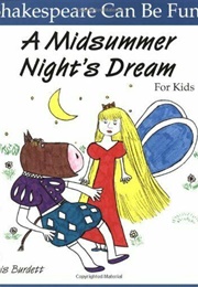 Shakespeare Can Be Fun!: A MIDSUMMER NIGHT's DREAM for Kids (Lois Burdett)