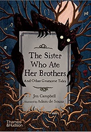 The Sister Who Ate Her Brothers (Jen Campbell)