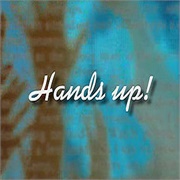 Hands Up!