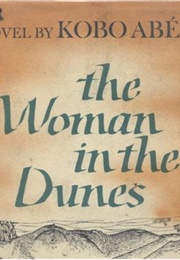 The Woman in the Dunes (Kobo Abe)