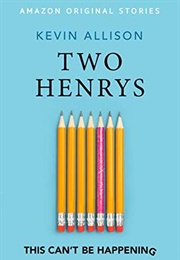 Two Henrys (Kevin Allison)