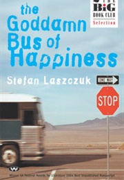 The Goddamn Bus of Happiness (Stefan Laszczuk)