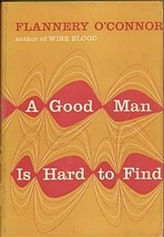 A Good Man Is Hard to Find (Flannery O'Connor)