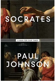 Socrates: A Man of Our Times (Paul Johnson)