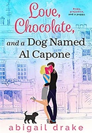 Love, Chocolate and a Dog Named Al Capone (Abigail Drake)