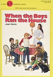 When the Boys Ran the House (Joan Carris)