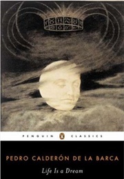 Life Is a Dream (Pedro Calderón De La Barca)