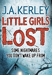Little Girls Lost (J a Kerley)