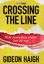 Crossing the Line (Gideon Haigh)