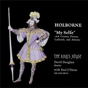 Anthony Holborne - &quot;My Selfe&quot; 16th Century Pavans, Galliards and Almains
