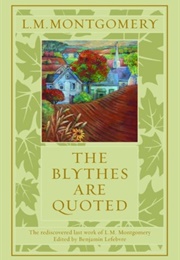 The Blythes Are Quoted (L. M. Montgomery)