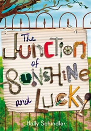 The Junction of Sunshine and Lucky (Holly Schindler)