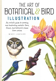 The Art of Botanical & Bird Illustration (Mindy Lighthipe)