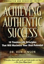 Achieving Authentic Success (Ron Jenson)