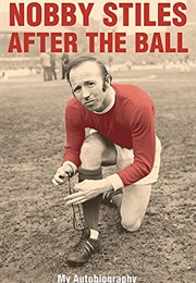 After the Ball (Nobby Stiles)