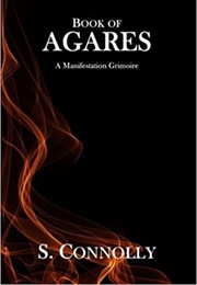 Book of Agares: A Manifestation Grimoire (Connolly S.)
