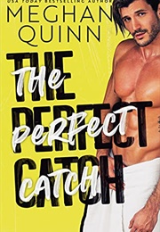 The Perfect Catch (By Meghan Quinn)