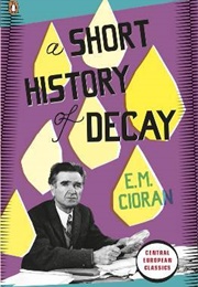 A Short History of Decay (Cioran)