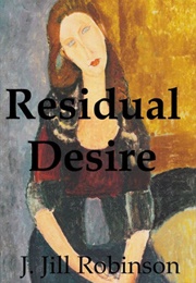 Residual Desire (J. Jill Robinson)