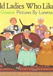 The Old Ladies Who Liked Cats (Carol Greene)