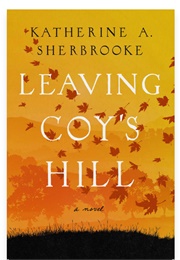 Leaving Coy's Hill (Katherine A. Sherbrooke)