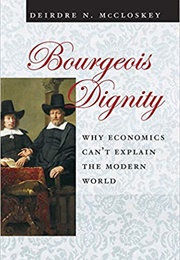 Bourgeois Dignity (Deirdre N. McCloskey)