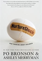 Nurtureshock: New Thinking About Children (Po Bronson and Ashley Merryman)