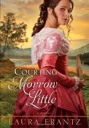 Courting Morrow Little (Laura Frantz)