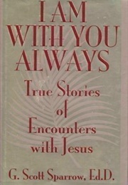 I Am With You Always (Scott Sparrow)