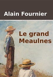 Le Grand Meaulnes (Alain Fournier)