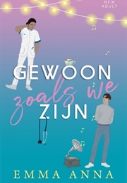 Gewoon Zoals We Zijn (Emma Anna)